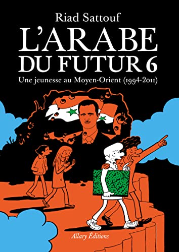L'ARABE DU FUTUR T6 : UNE JEUNESSE AU MOYEN-ORIENT, 1994-2011
